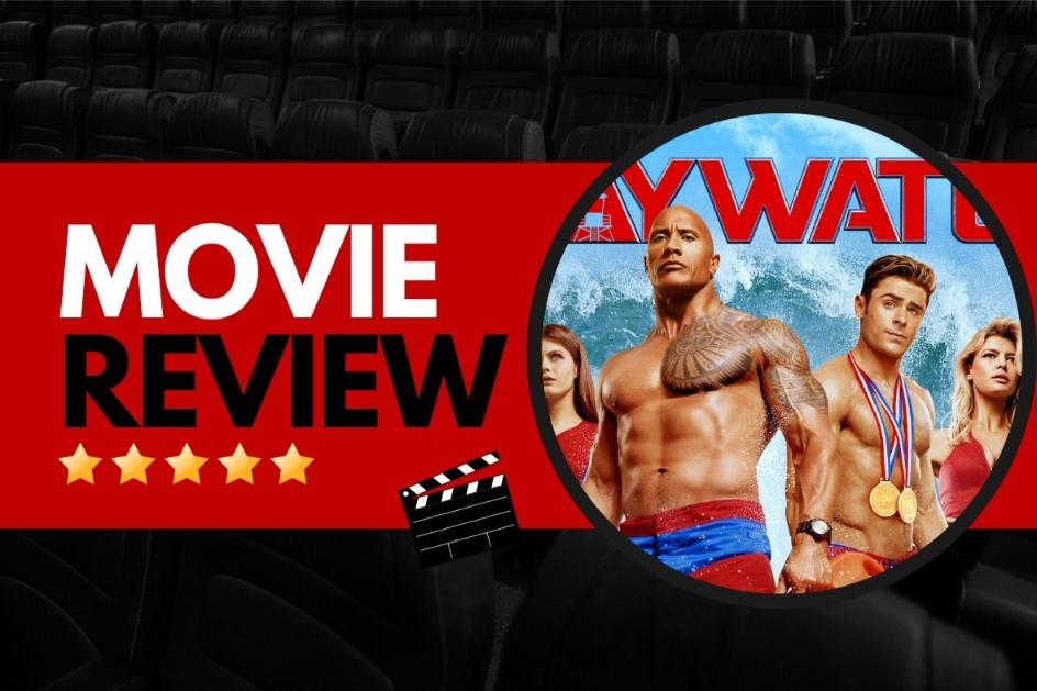 Baywatch (2017) Movie Review