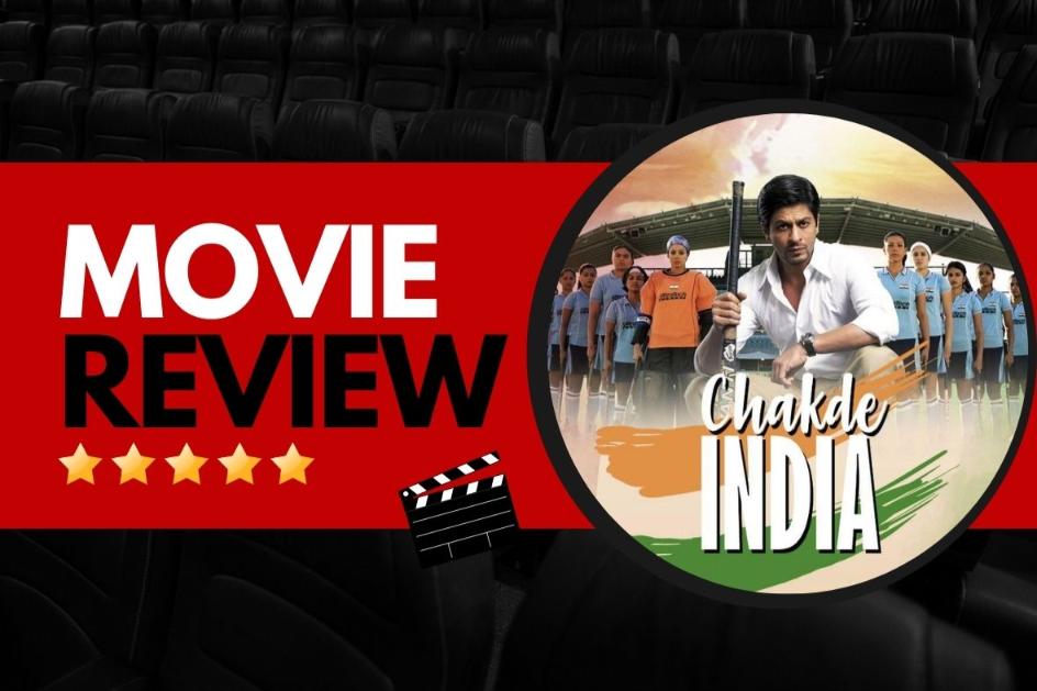 Chak De! India Review