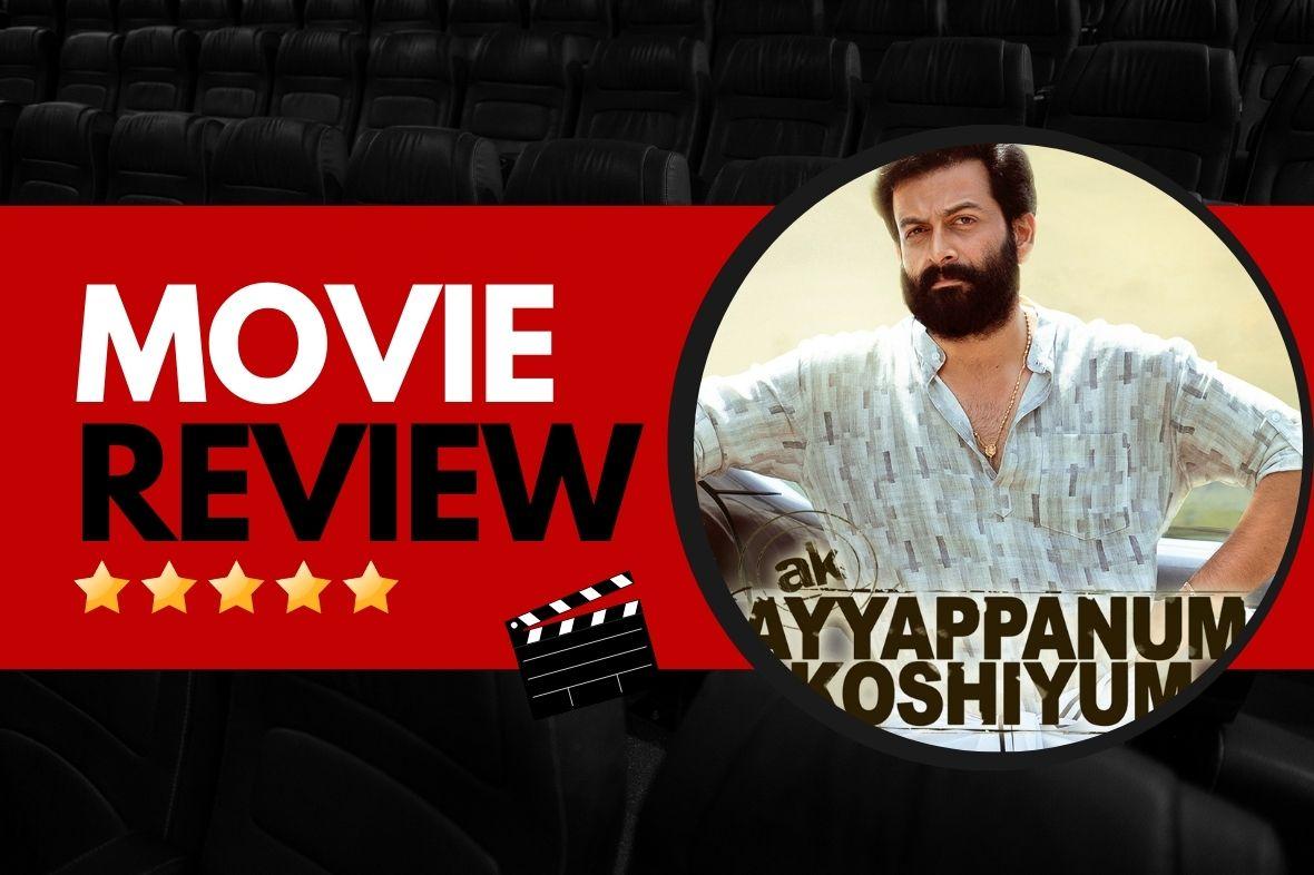 Ayyappanum Koshiyum Movie Review