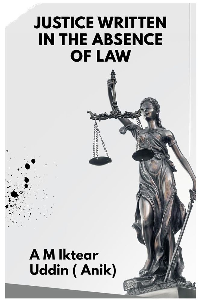 Justice Written in the Absence of Law